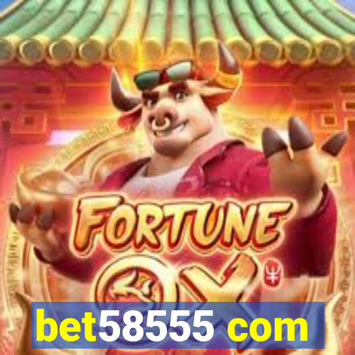 bet58555 com